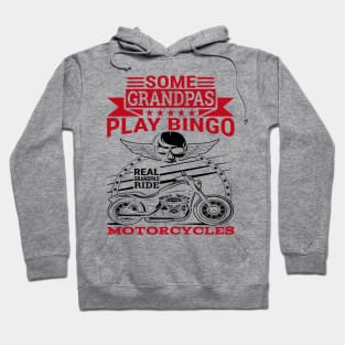 Some grandpas play bingo real grandpas ride motorcycles Hoodie